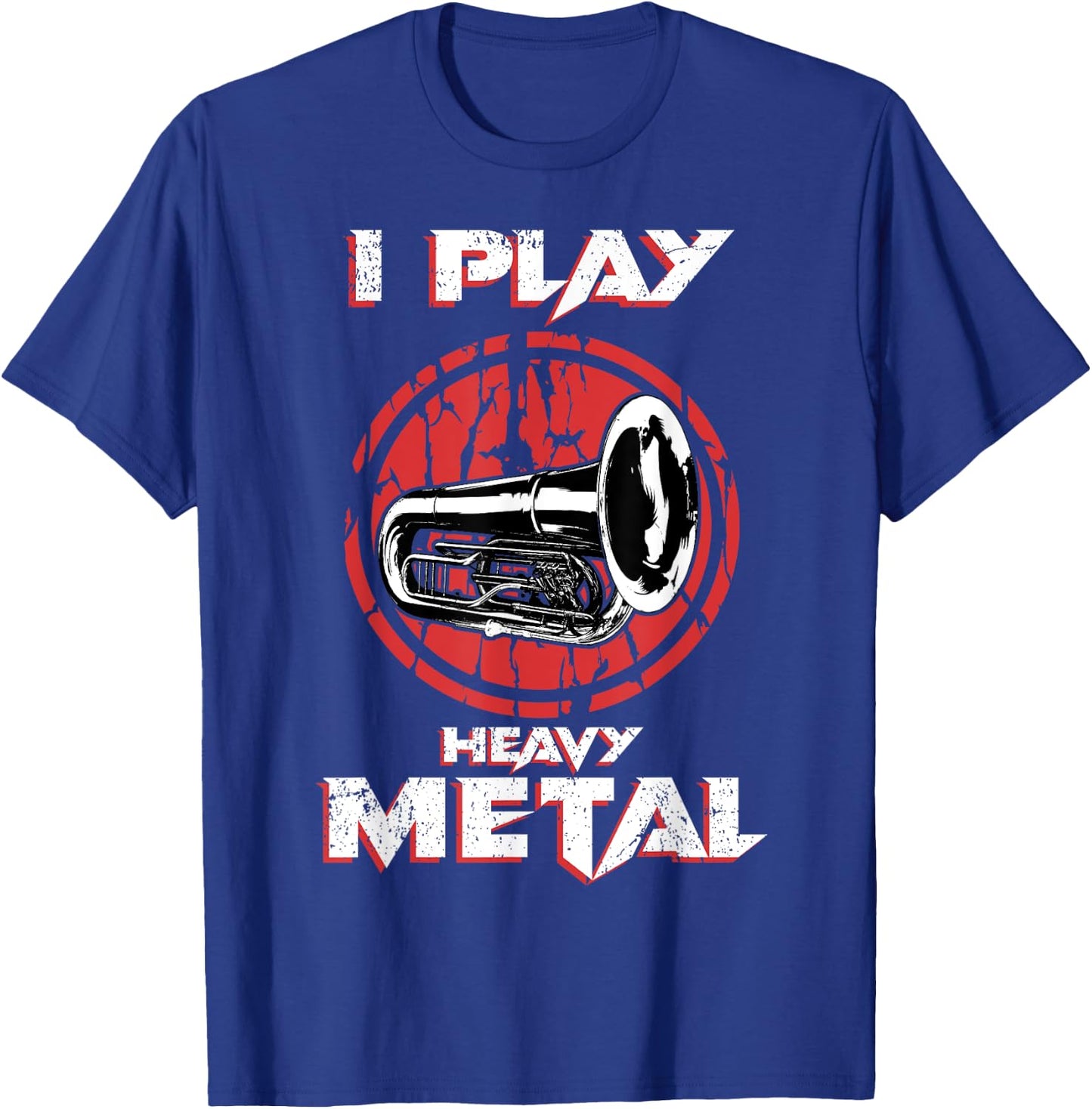 I Play Heavy Metal Tuba Sousaphone Marching Band T-Shirt - T-Shirt | Royal