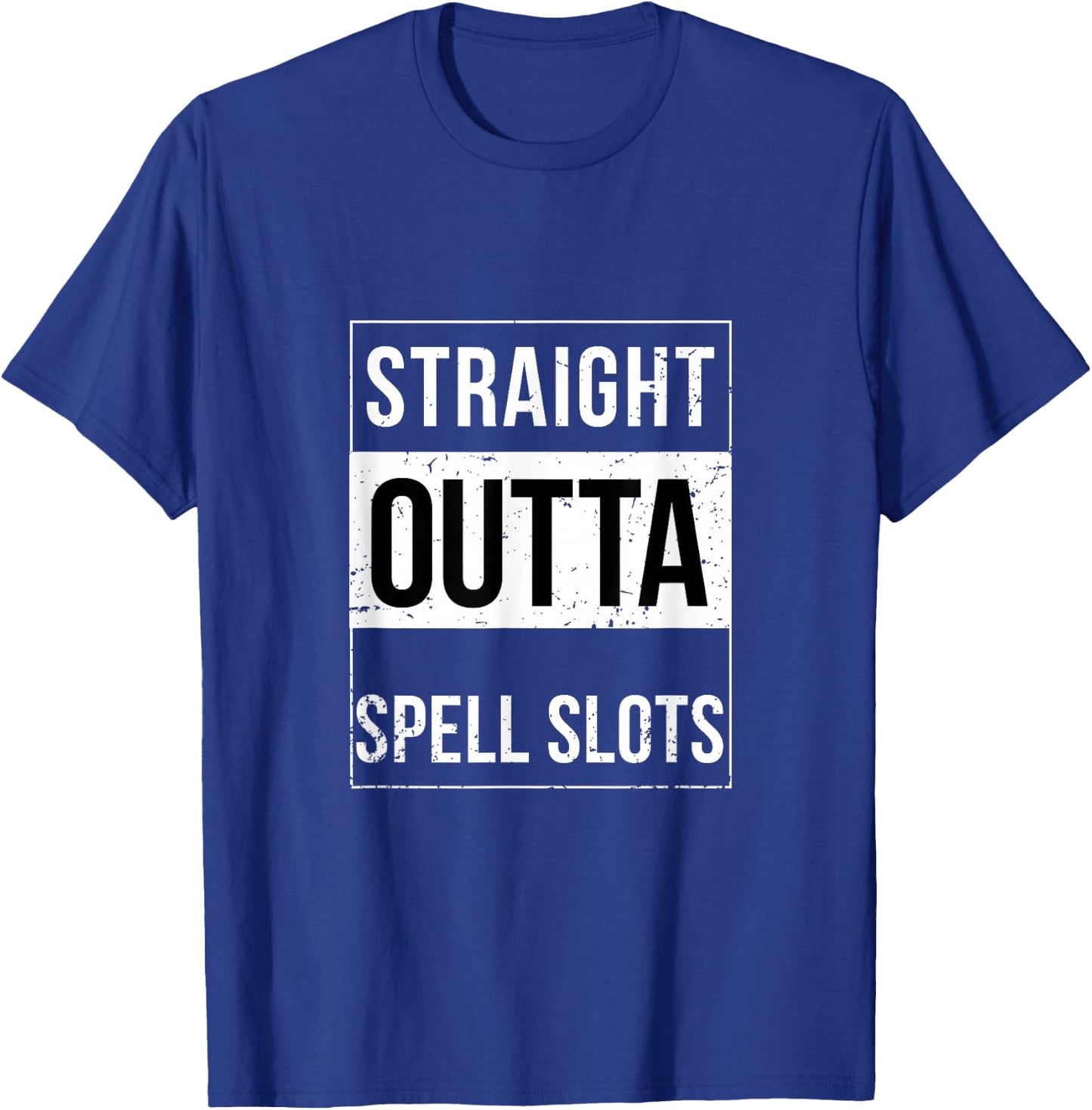 Straight Outta Spell Slots DND Funny Trend Shirt T-Shirt - T-Shirt | Royal