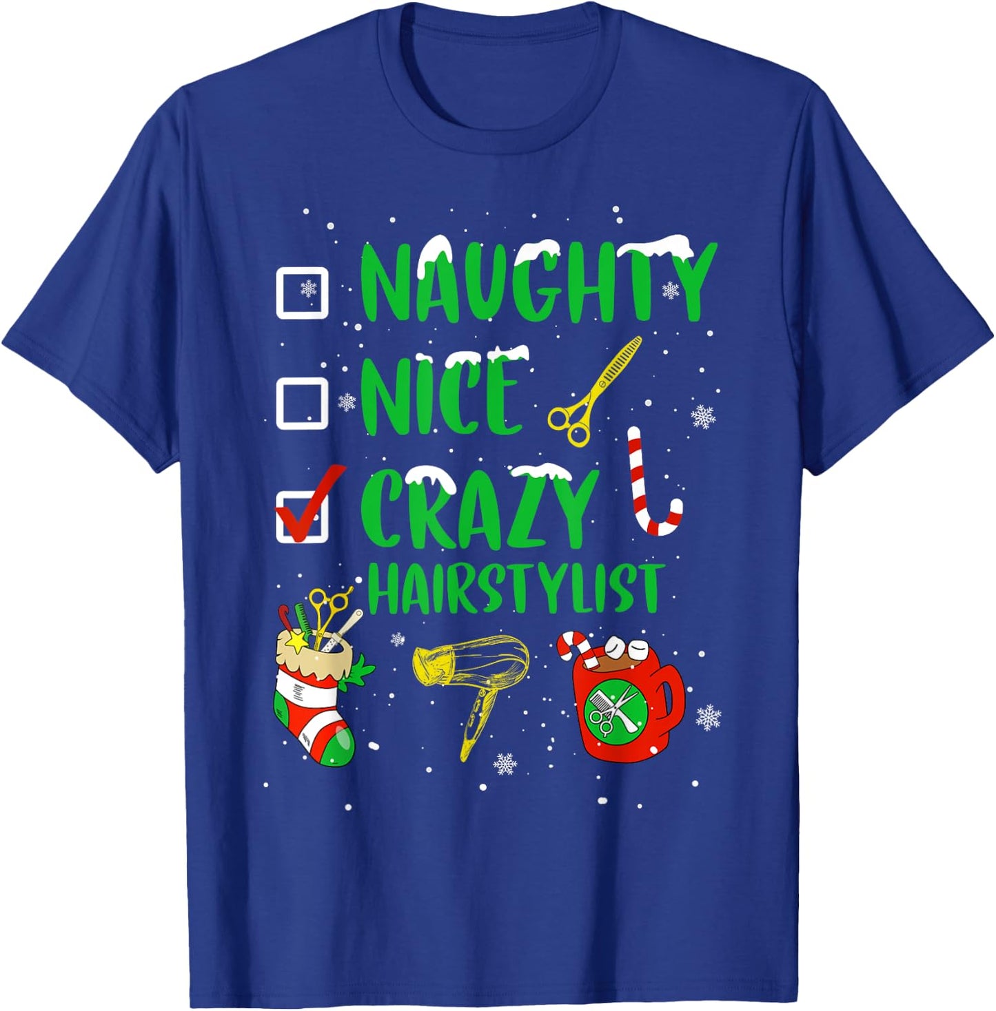 Naughty Nice Crazy Hairstylist Hairdresser Funny Xmas Gift T-Shirt - T-Shirt | Royal