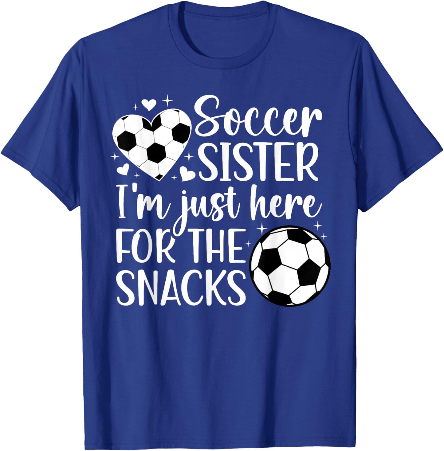 Soccer Sister Here For The Snacks Sister Of A Soccer Player T-Shirt - T-Shirt | Royal
