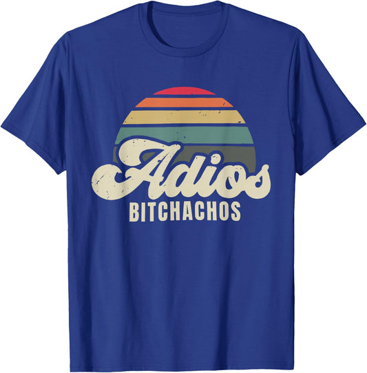 Adios Bitchachos Retro Sunset Script Vintage Goodbye T-Shirt - T-Shirt | Royal