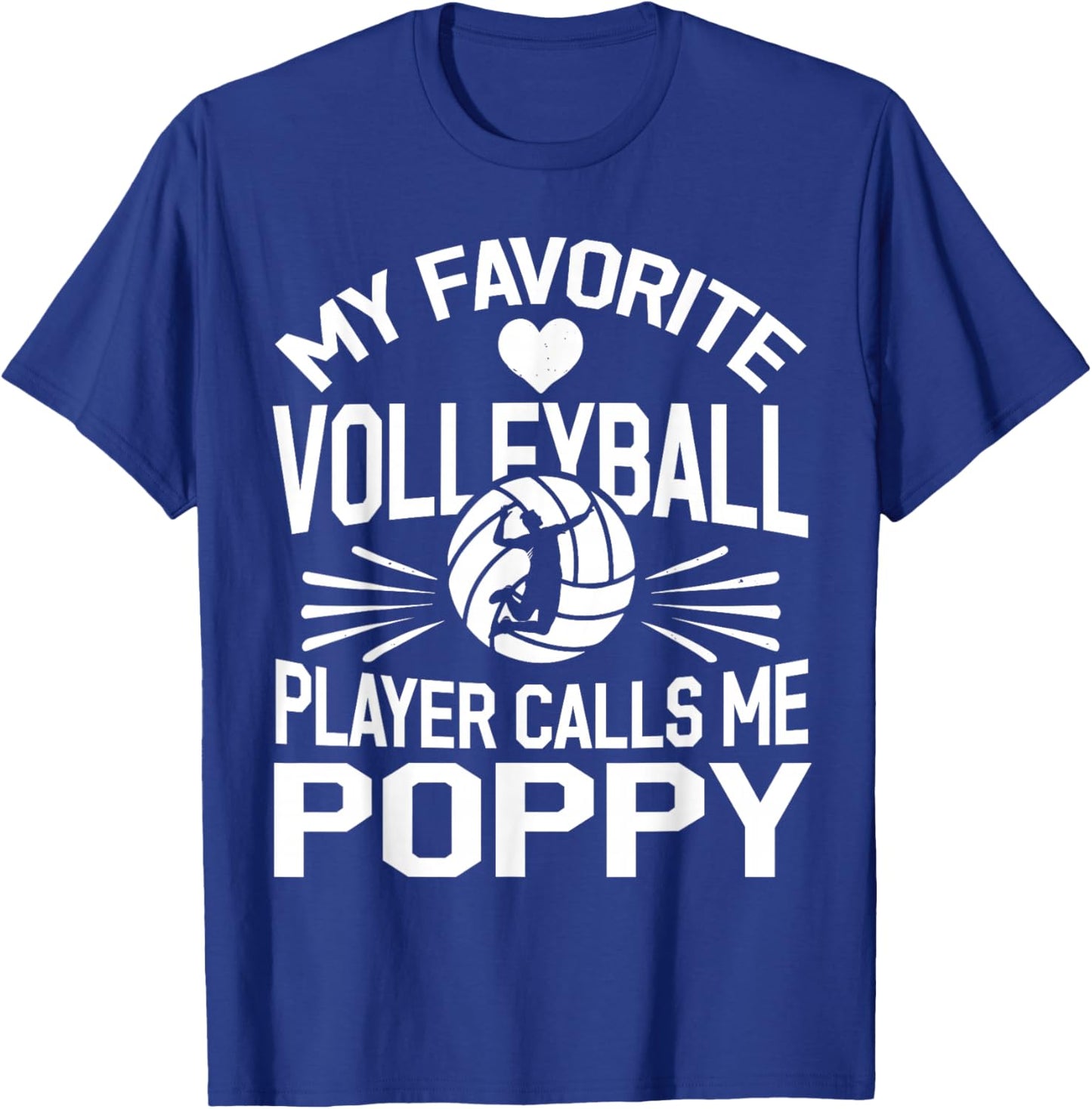My Favorite Volleyball Player Calls Me Poppy T-Shirt - T-Shirt | Royal