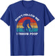 Don't Follow Me I Throw Poop Funny Chimp T-Shirt - T-Shirt | Royal