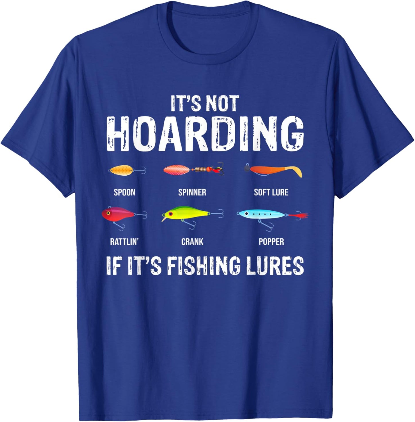 It's not hoarding if it's fishing lures T-Shirt - T-Shirt | Royal