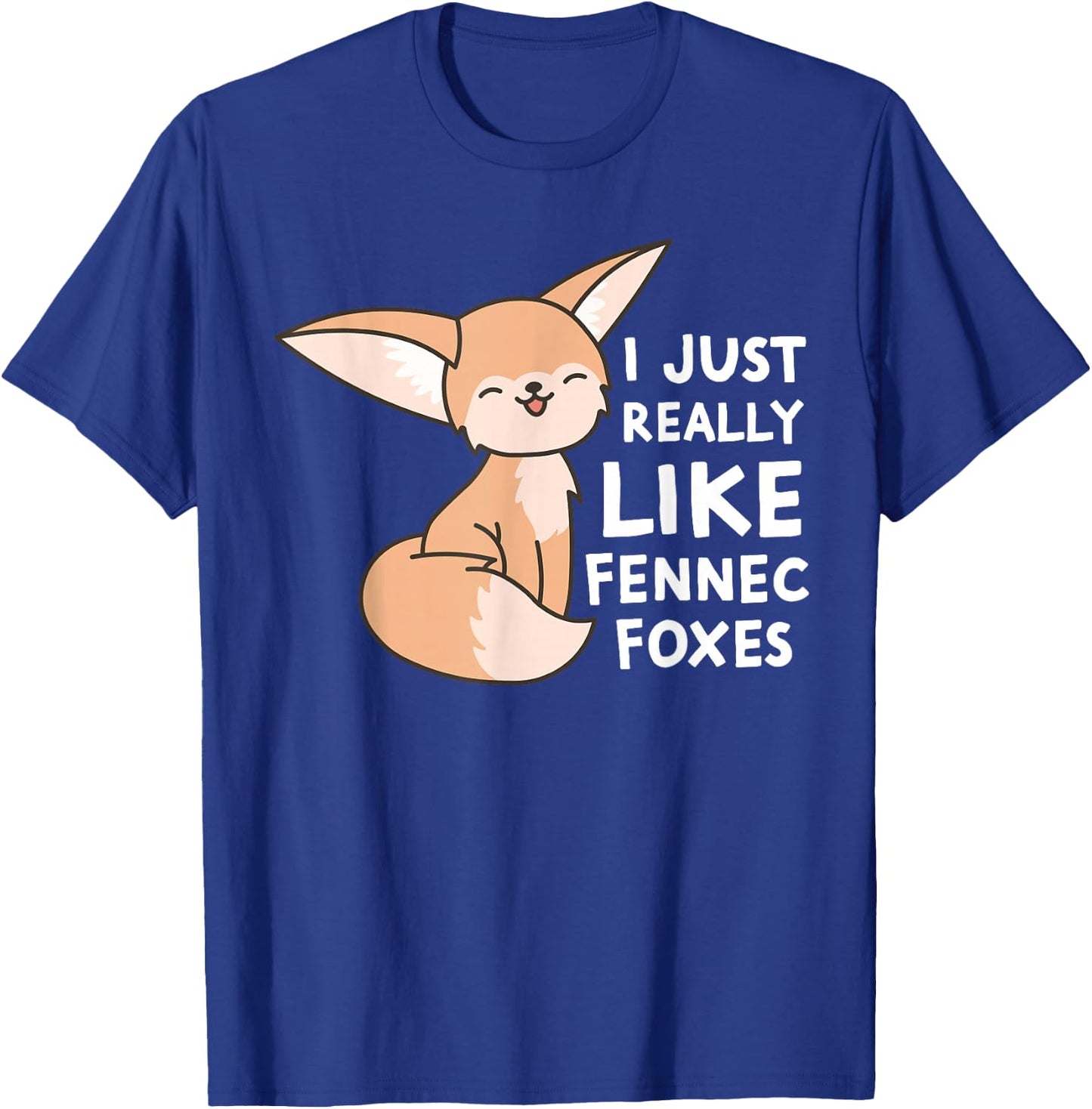 Fennec Fox I Just Really Like Fennec Foxes T-Shirt - T-Shirt | Royal