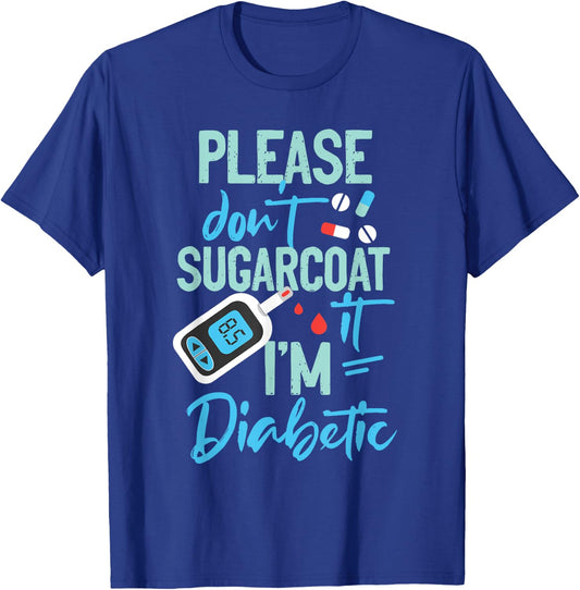Type 1 Diabetes Awareness Please Don't Sugarcoat Diabetic T-Shirt - T-Shirt | Royal