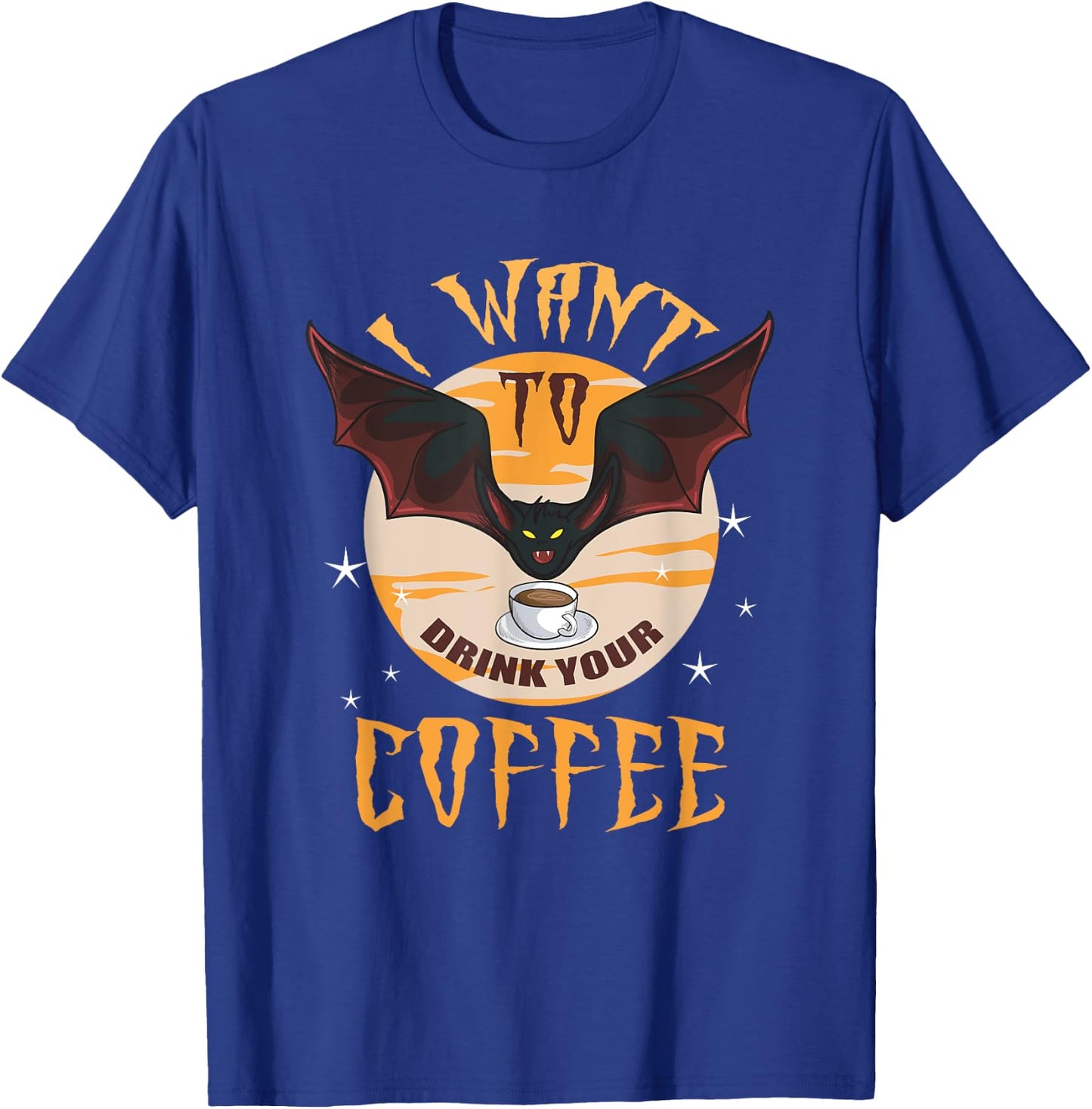 Halloween I Want To Drink Your Coffee Bat Funny T-Shirt - T-Shirt | Royal