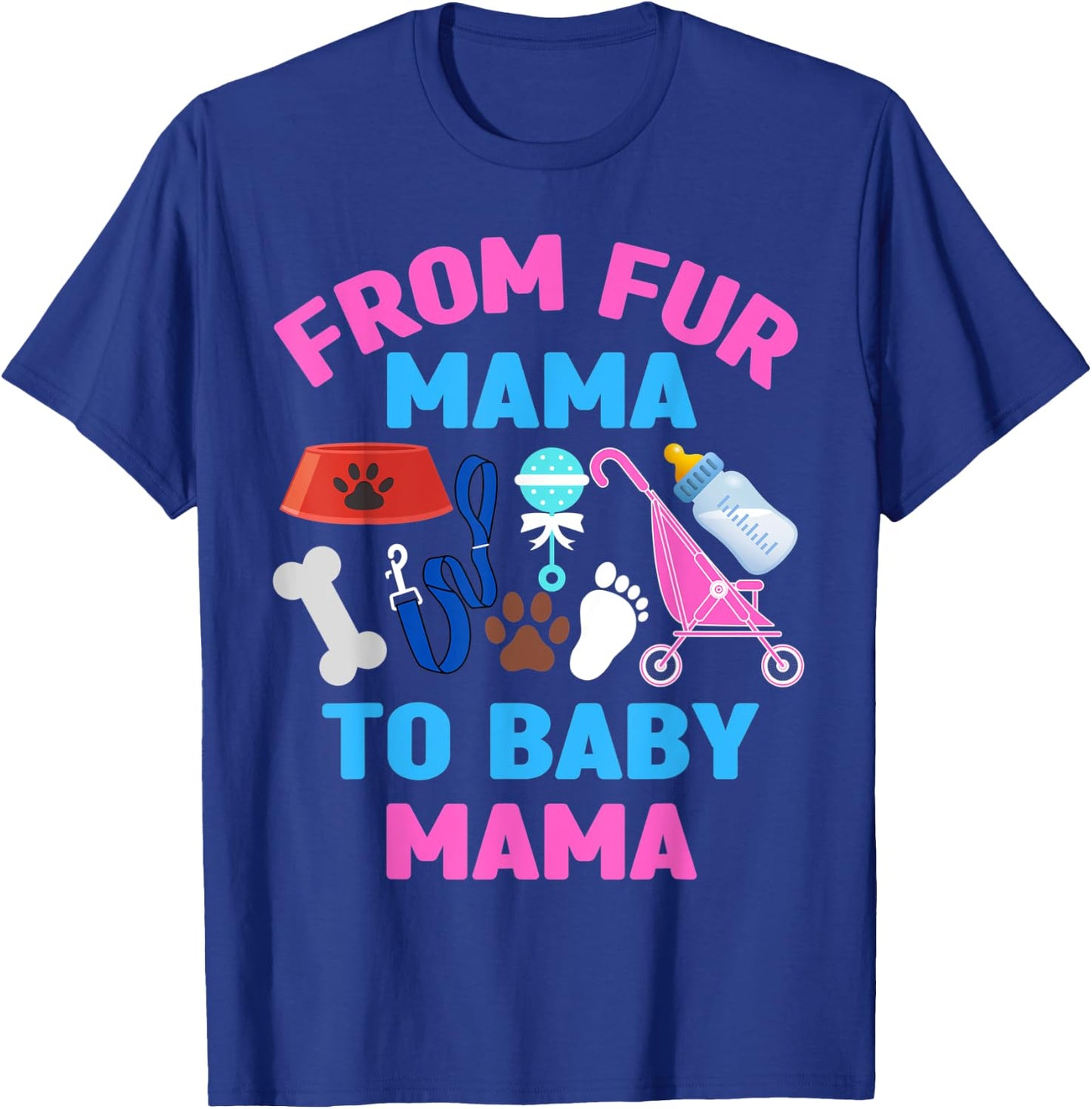From Fur Mama To Baby Mama Cat Dog Lover New Mom Pregnancy T-Shirt - T-Shirt | Royal