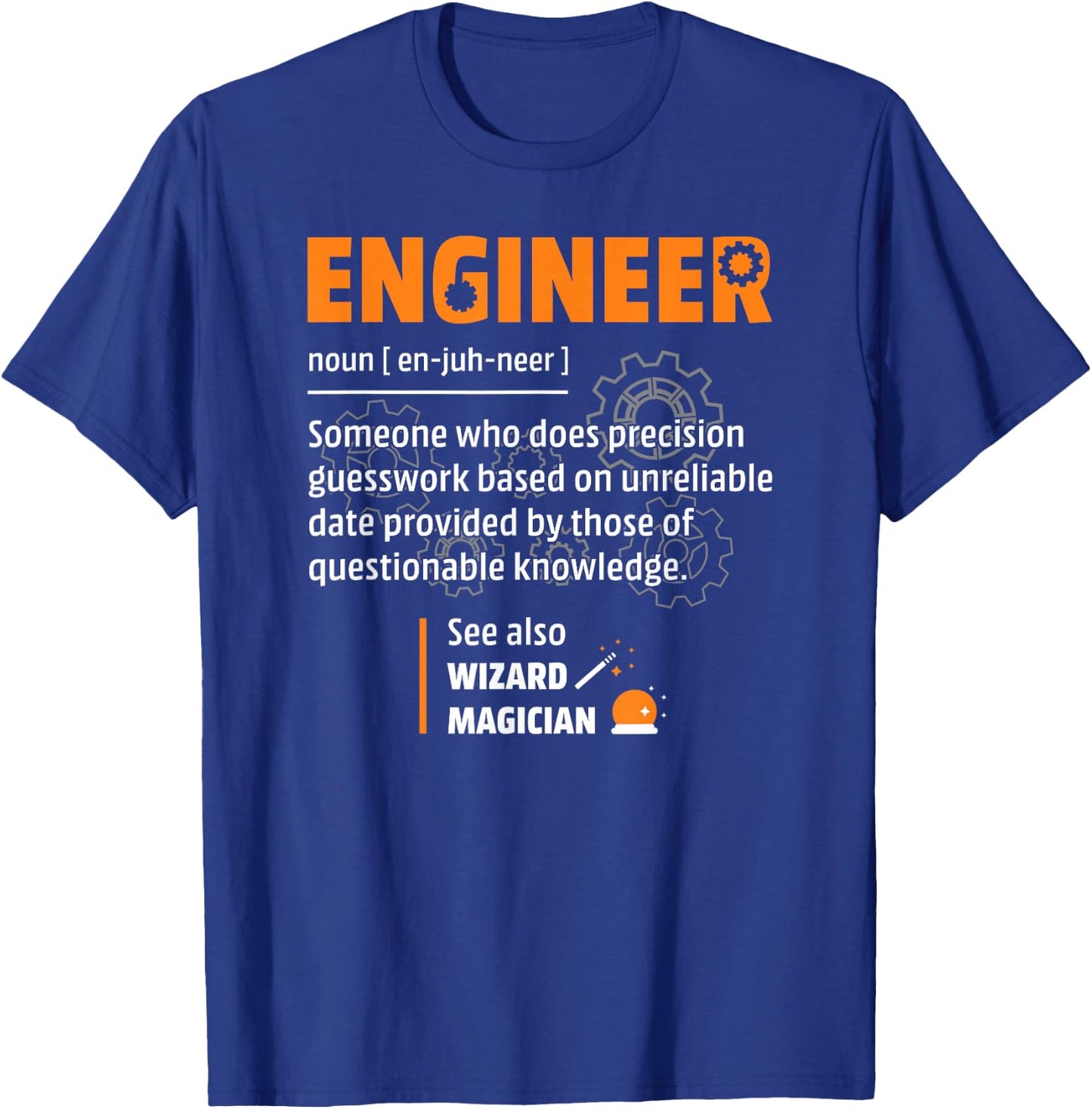 Engineer Apparel With Funny Saying For Engineers Engineer Definition Description Hilarious Engineering Gift T-Shirt - T-Shirt | Royal