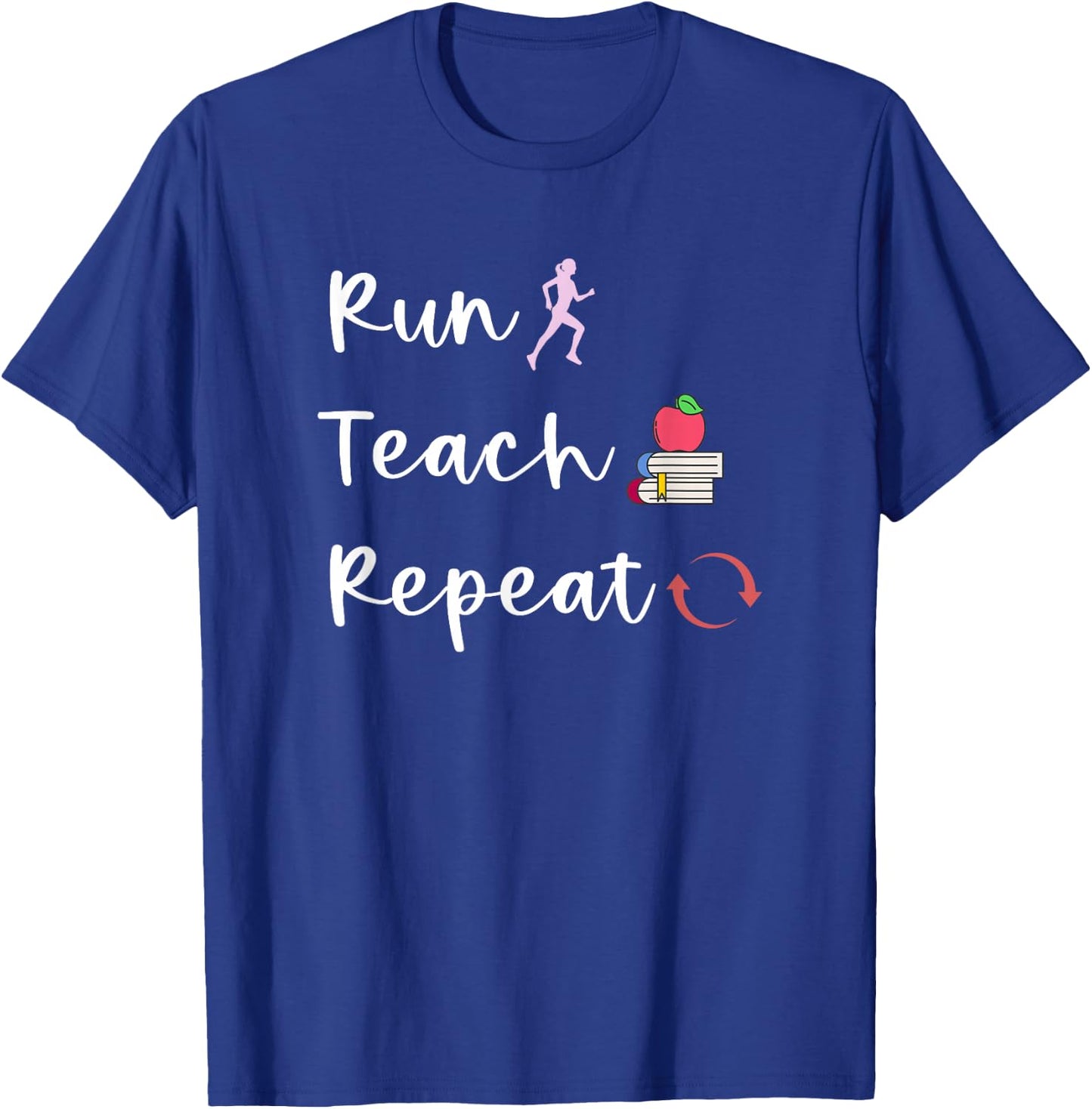 Run Teach Repeat Funny Teacher Running Saying Slogan Runner T-Shirt - T-Shirt | Royal