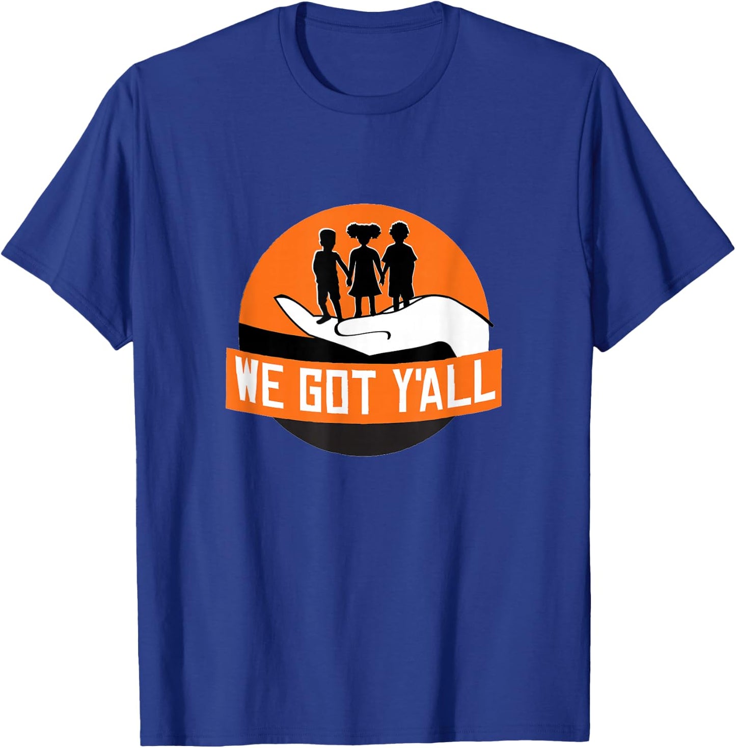 We Got Y'all T-Shirt - T-Shirt | Royal