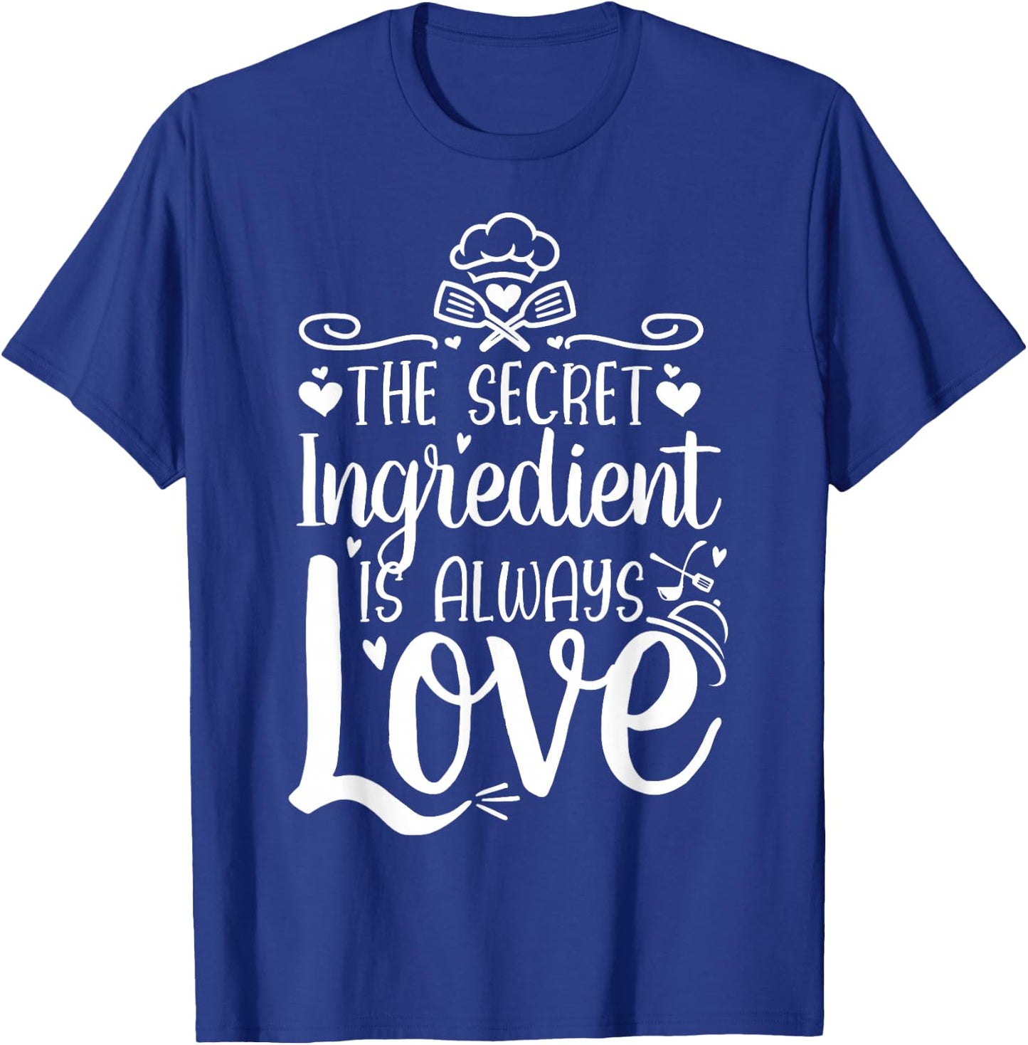 The Secret Ingredient Is Always Love - Valentine's Day Cook T-Shirt - T-Shirt | Royal