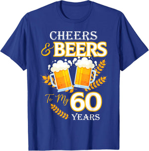 Cheers and Beers To My 60 Years 60th Birthday T-Shirt - T-Shirt | Royal
