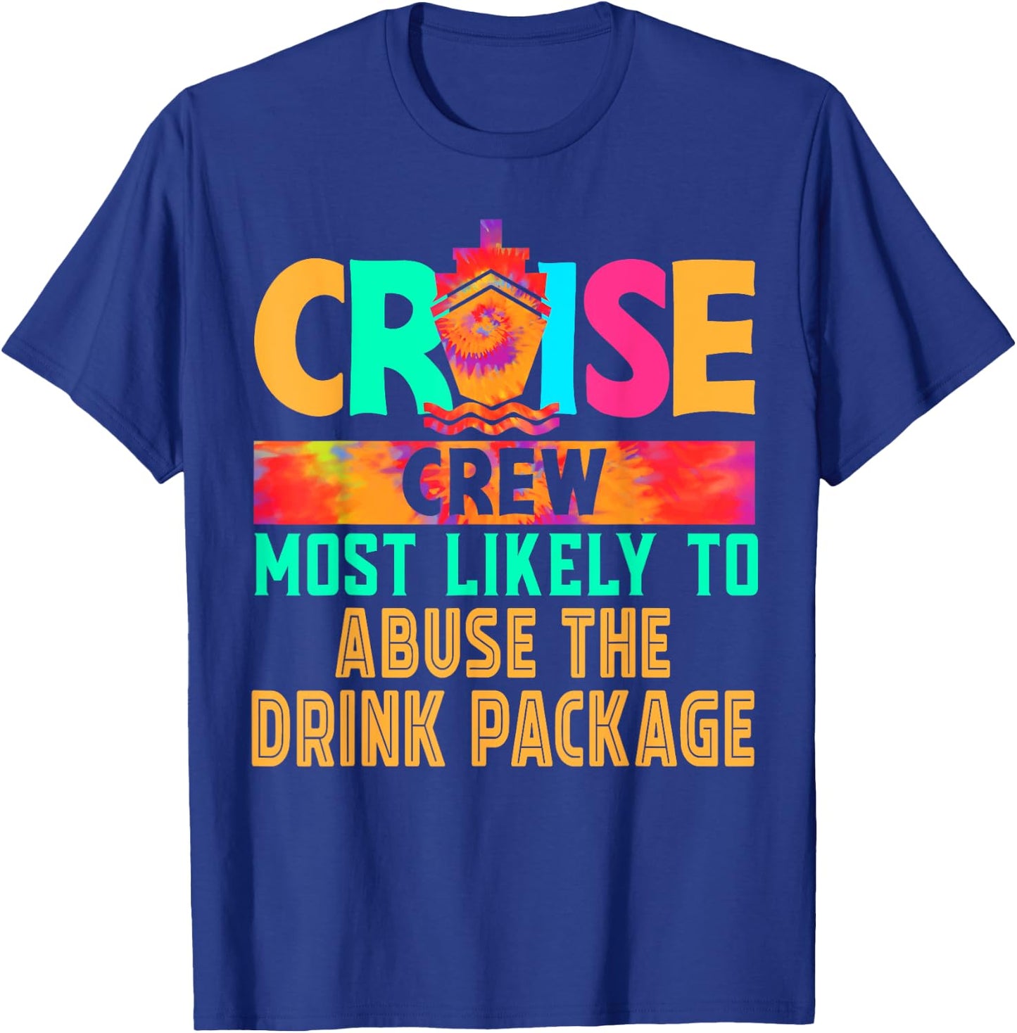 Cruise Crew Most Likely to Abuse The Drink Package Hippie T-Shirt - T-Shirt | Royal