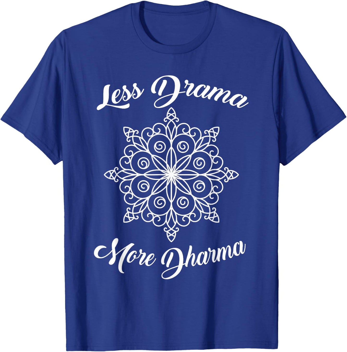 Less Drama More Dharma Yoga Wheel Symbol Sport design T-Shirt - T-Shirt | Royal