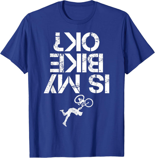 is My Mountain Bike OK Funny Mountain Biking Biker Gift T-Shirt - T-Shirt | Royal