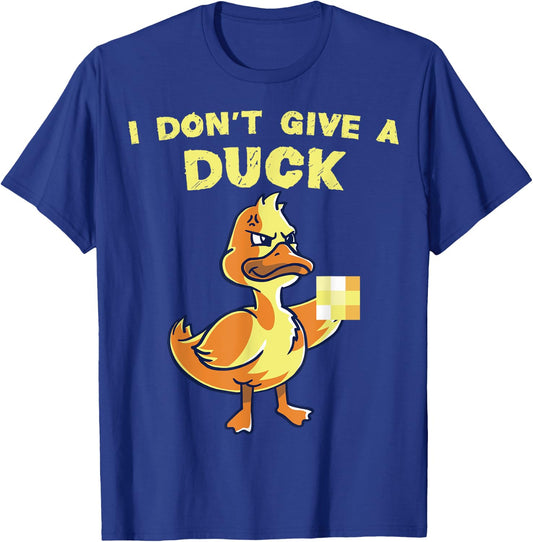 I don't give a duck Funny Duckling Nerd Geek Farm Animal T-Shirt - T-Shirt | Royal