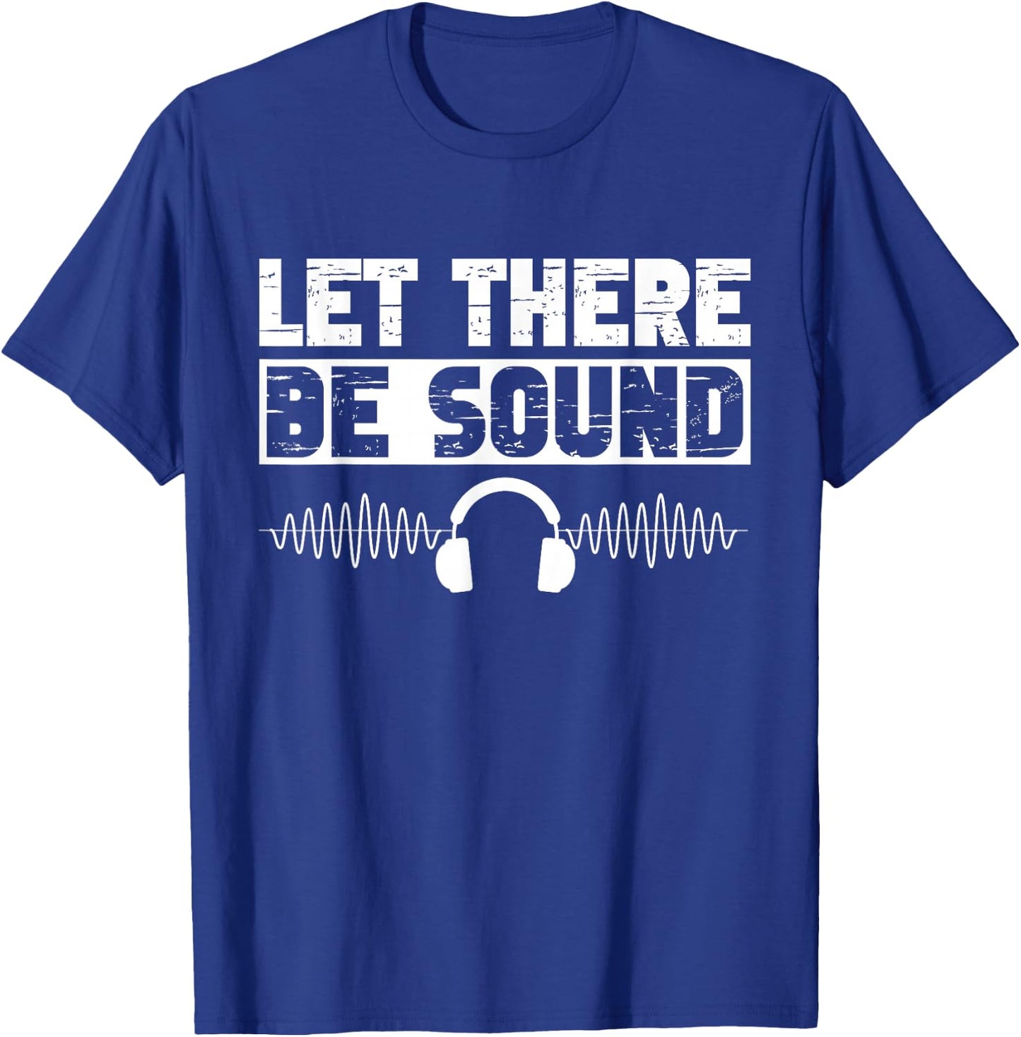 Let there be sound Sound Engineer T-Shirt - T-Shirt | Royal