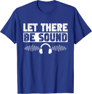 Let there be sound Sound Engineer T-Shirt - T-Shirt | Royal