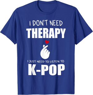I Just Need Kpop Merch K-pop Merchandise T-Shirt - T-Shirt | Royal