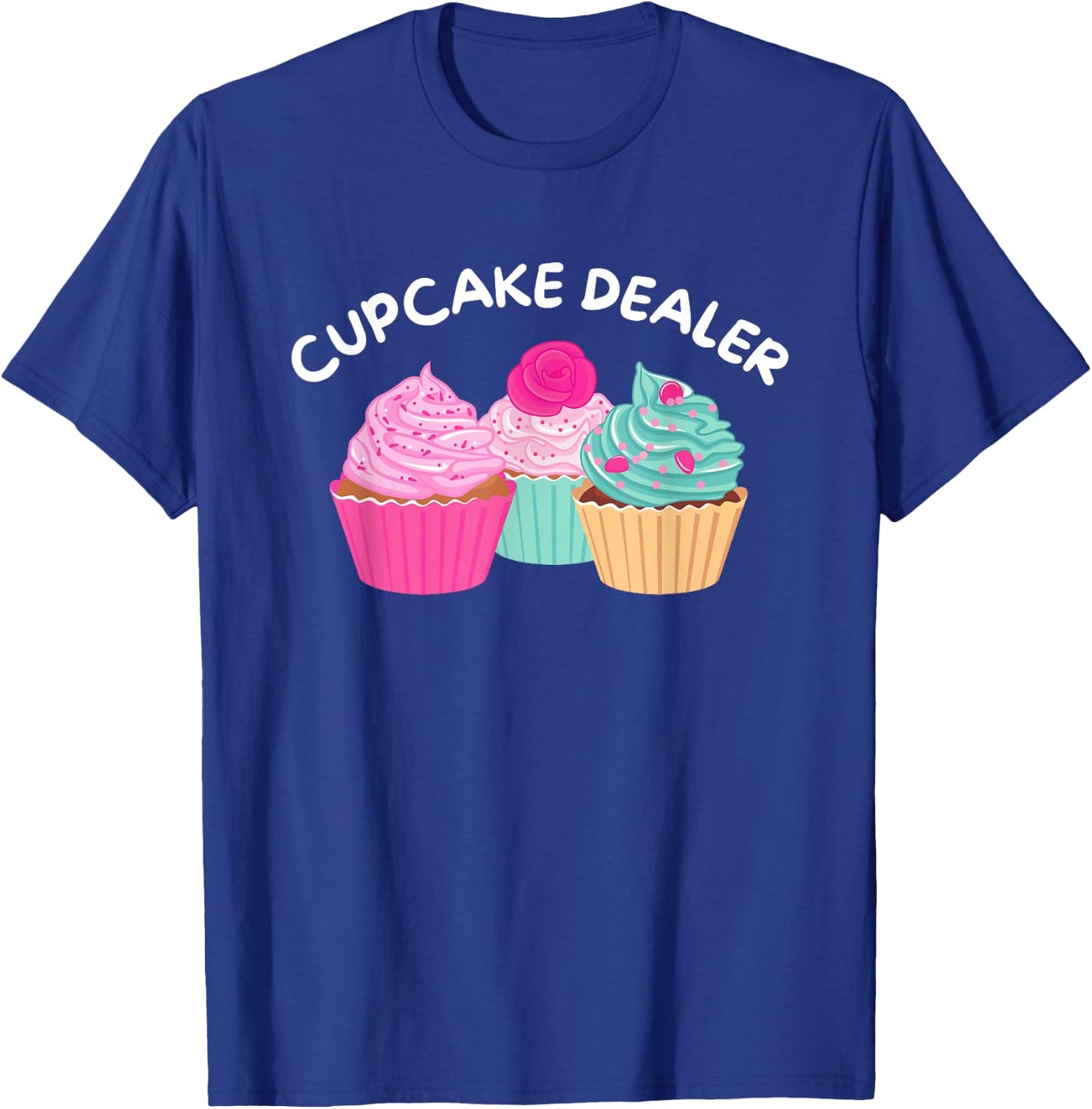 Cupcake Dealer - Funny Cupcake Baker Pastry Baking Gift T-Shirt - T-Shirt | Royal