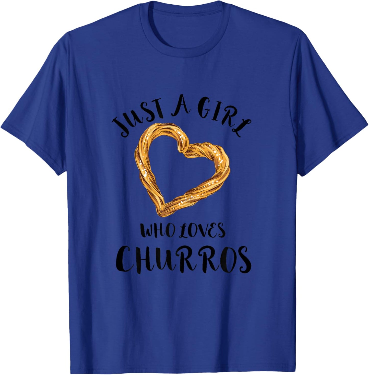 Churro Churros Fried Bread Just A Girl Who Love Churro Lover T-Shirt - T-Shirt | Royal