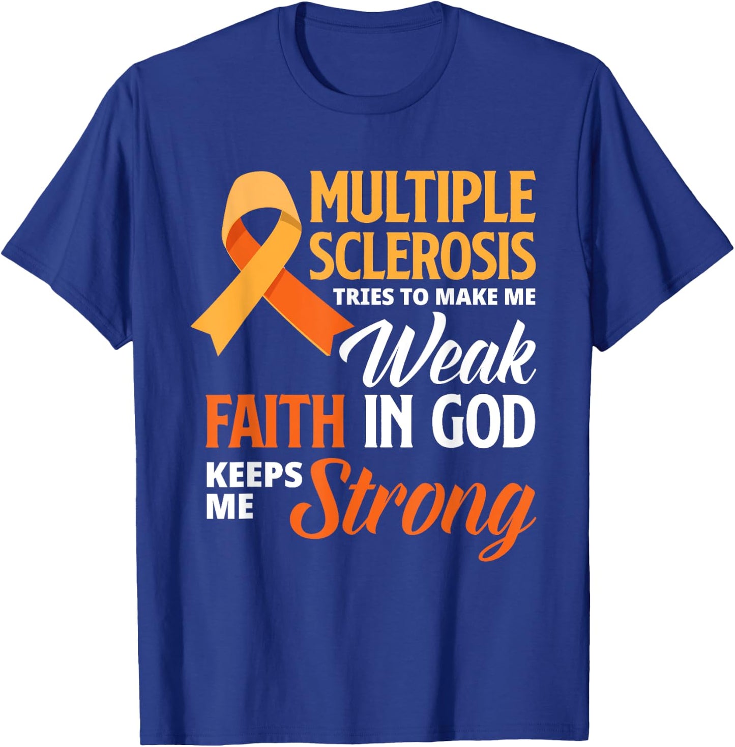 Multiple Sclerosis Faith God Jesus Multiple Sclerosis T-Shirt - T-Shirt | Royal