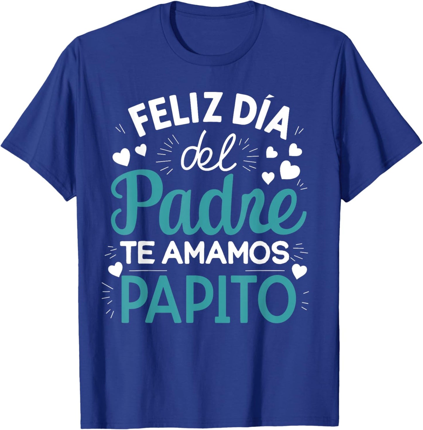 Fathers Day Feliz Día del Padre Regalo para Papito Spanish T-Shirt - T-Shirt | Royal