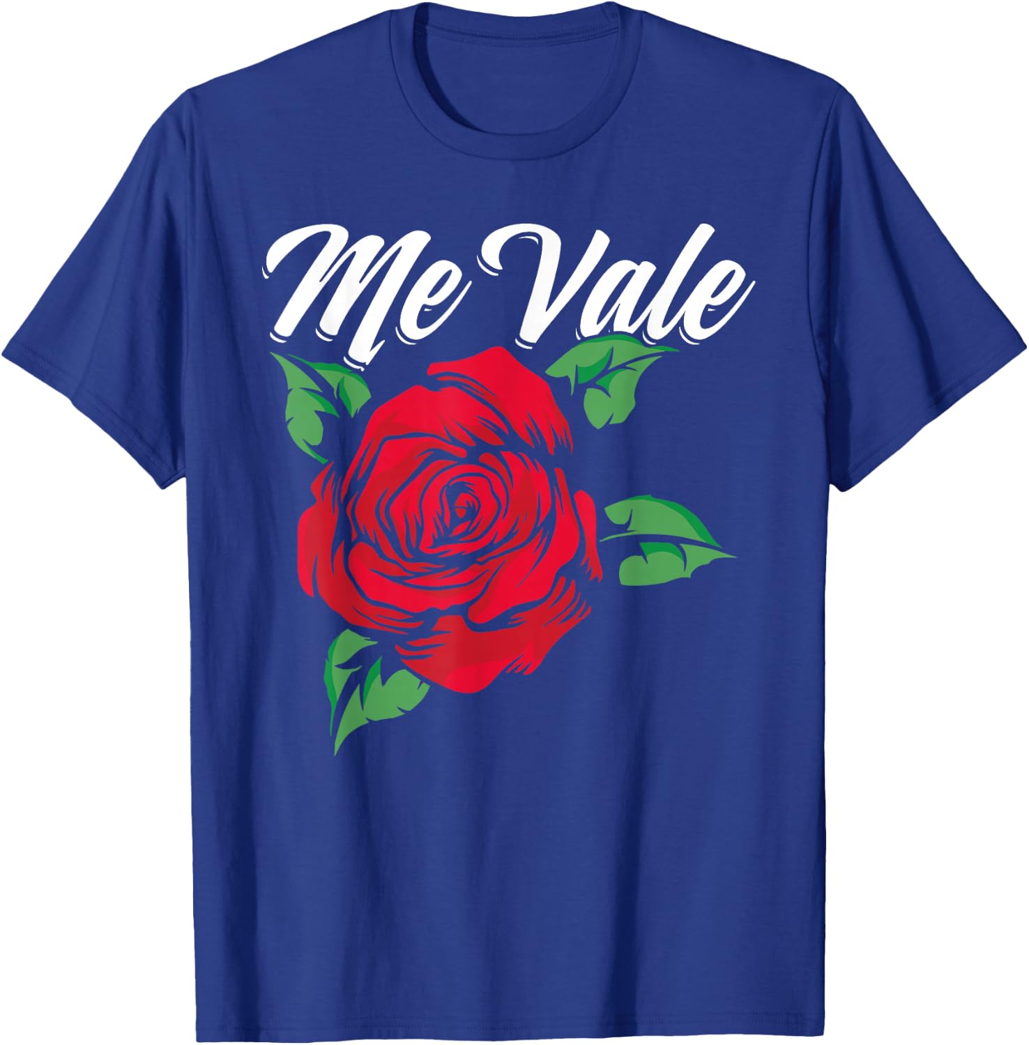 Mexican Slang Me Vale Floral Flower Red Rose T-Shirt - T-Shirt | Royal