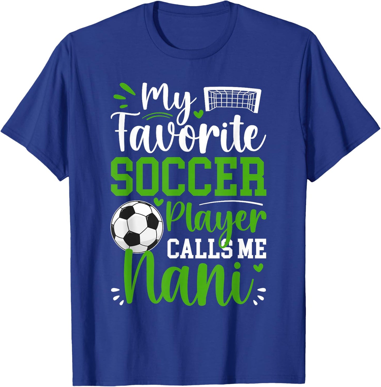My Favorite Soccer Player Calls Me Nani Soccer Nani T-Shirt - T-Shirt | Royal