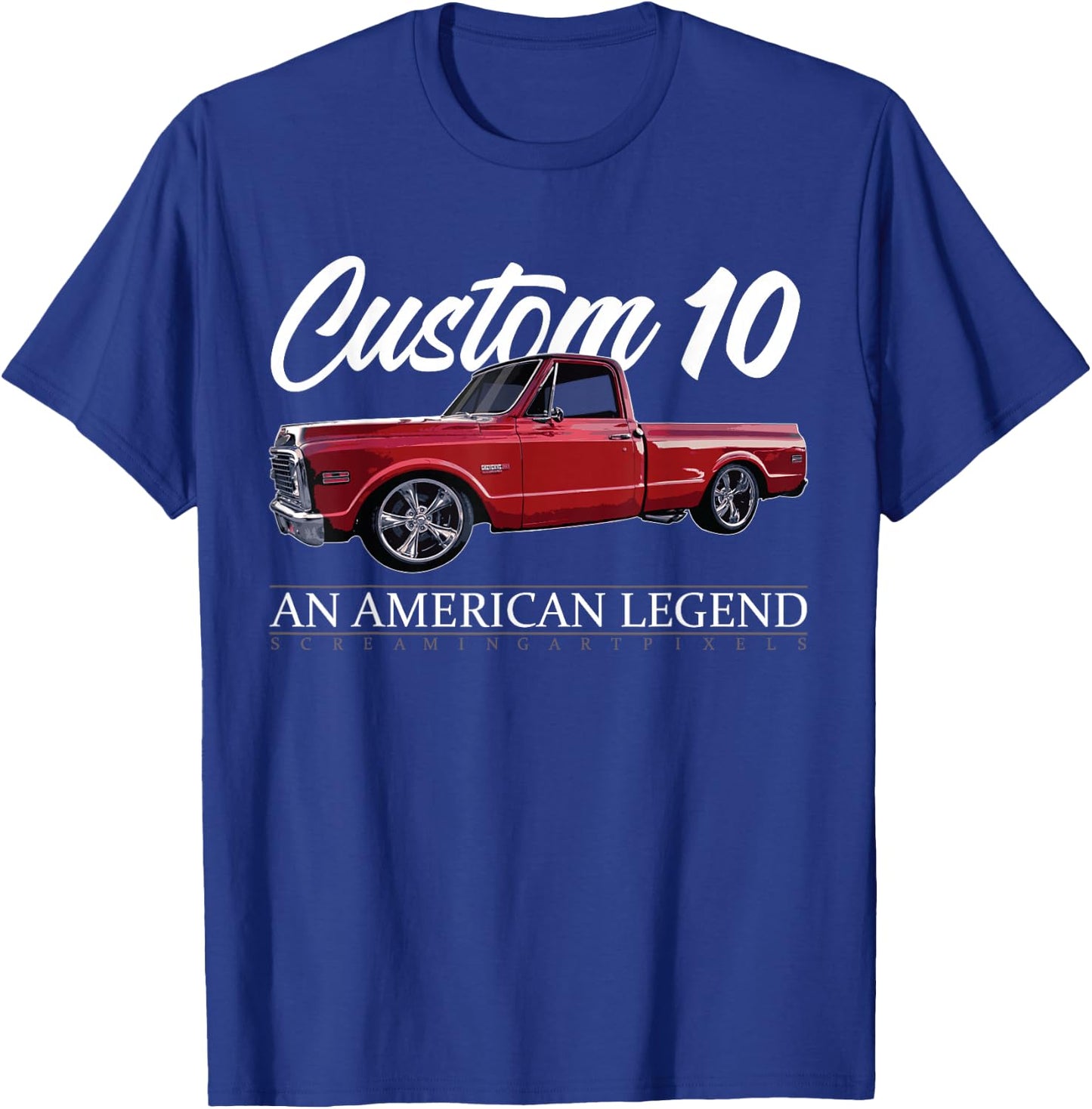 C10 Truck, Custom 10, Classic C10 Truck, An American Legend T-Shirt - T-Shirt | Royal