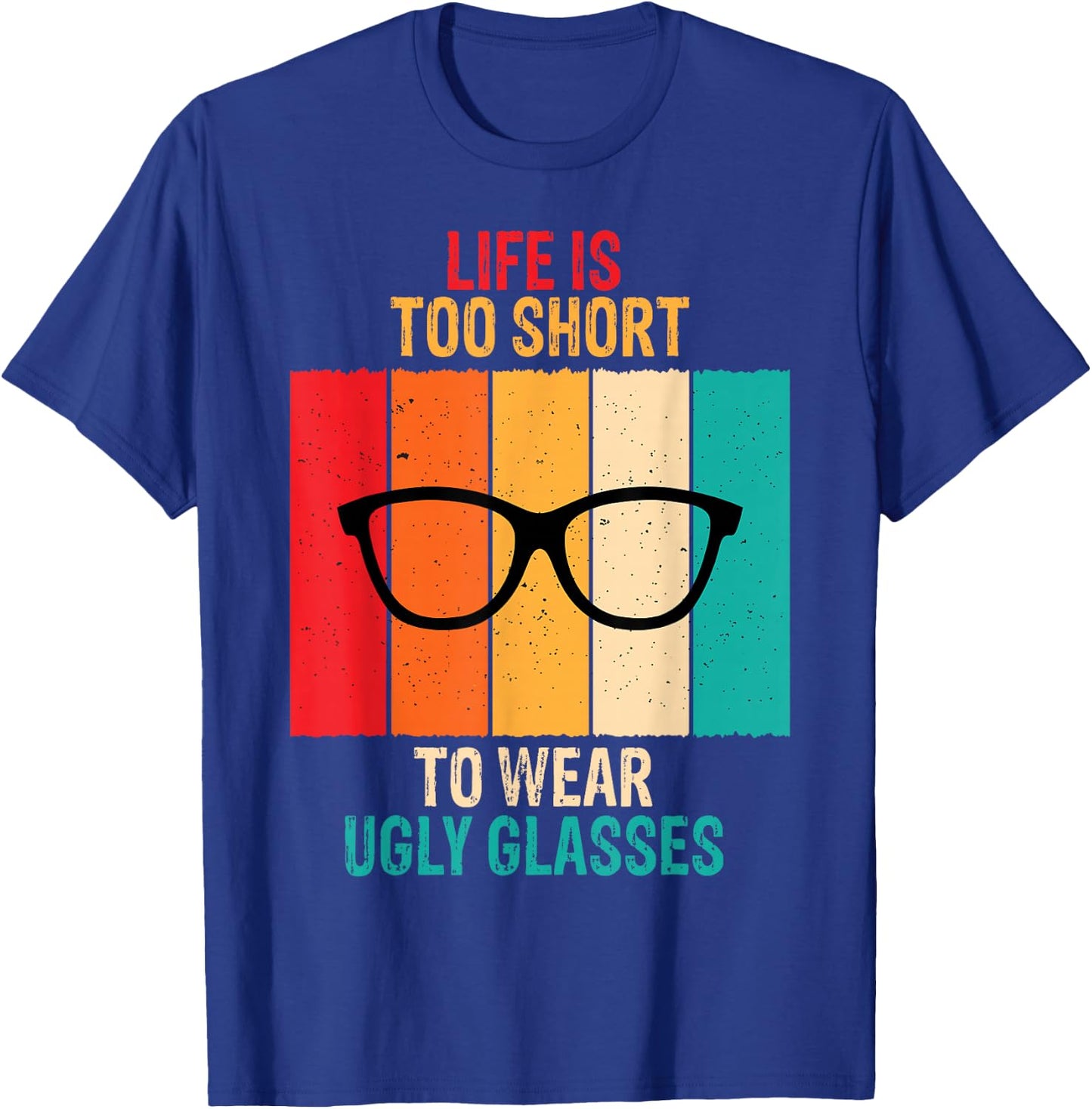 Life Is Too Short Funny Optometrist Optometry Optician Gift T-Shirt - T-Shirt | Royal