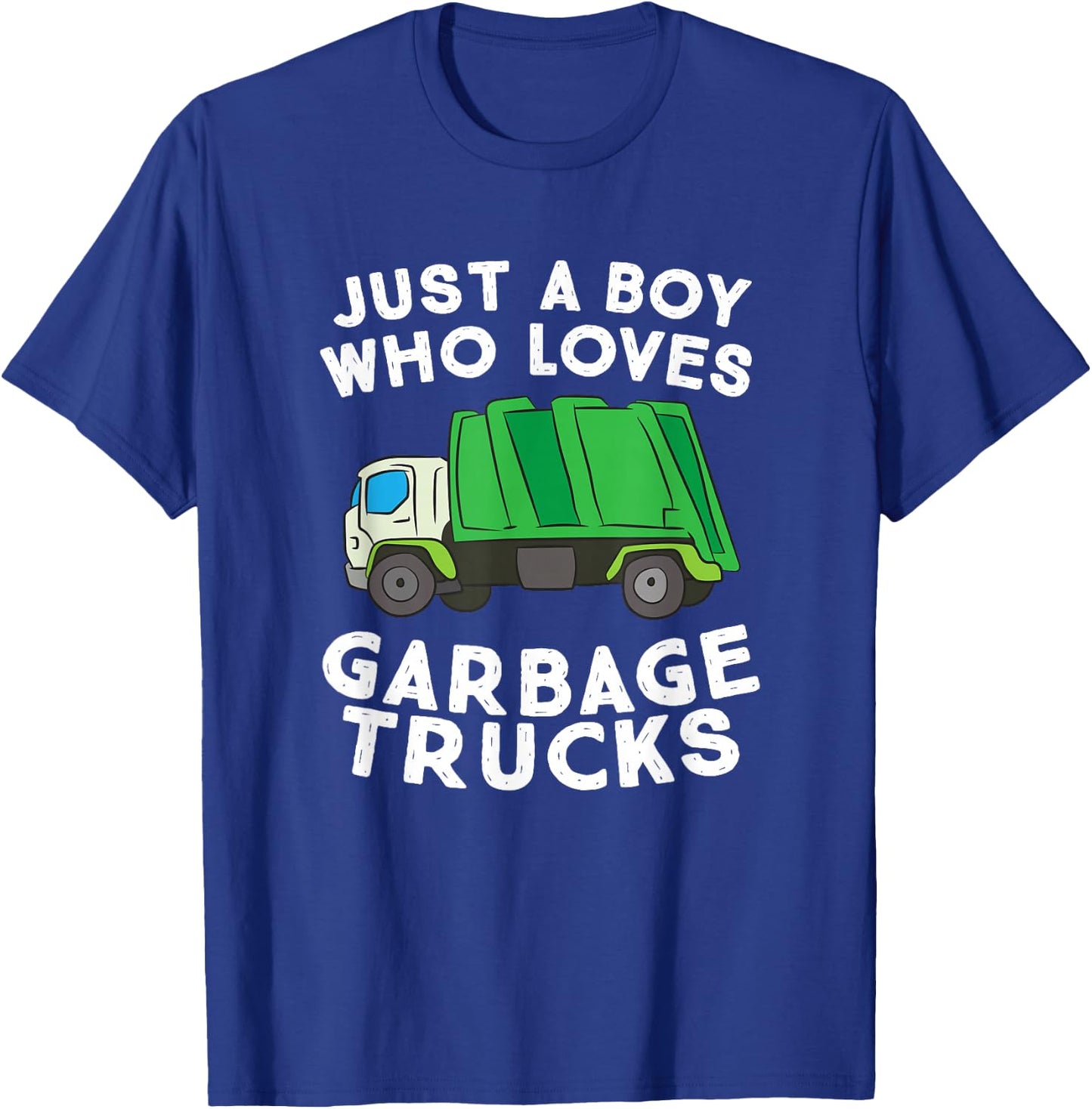 Garbage Truck Just A Boy Who Loves Garbage Trucks T-Shirt - T-Shirt | Royal