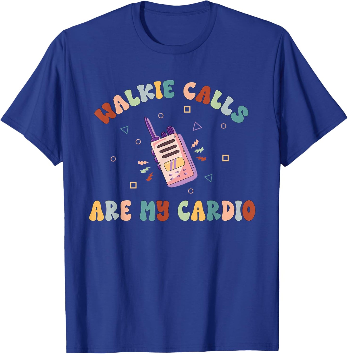 Walkie Calls are My Cardio Special Education Teacher School T-Shirt - T-Shirt | Royal