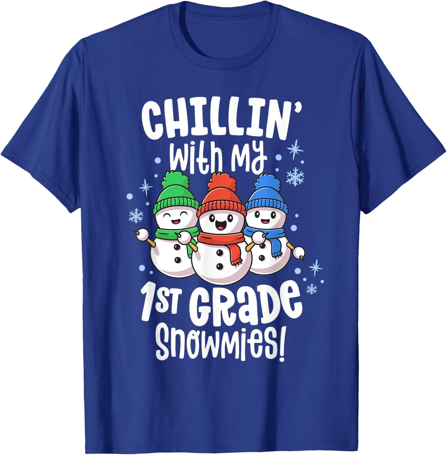 Chillin With My Snowmies Shirt 1st Grade Teacher Christmas T-Shirt - T-Shirt | Royal