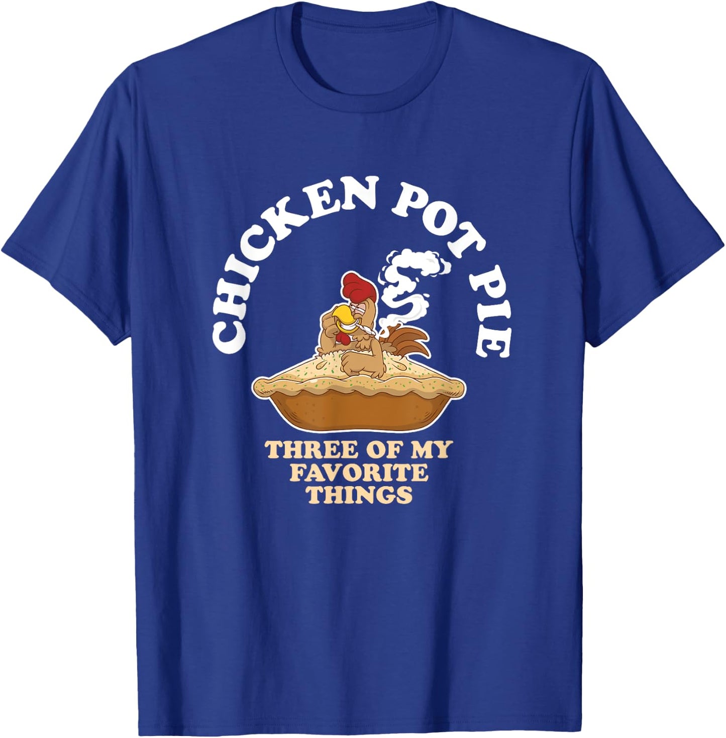 Chicken Pot Pie Favorite Thing Rooster Smoker T-Shirt - T-Shirt | Royal
