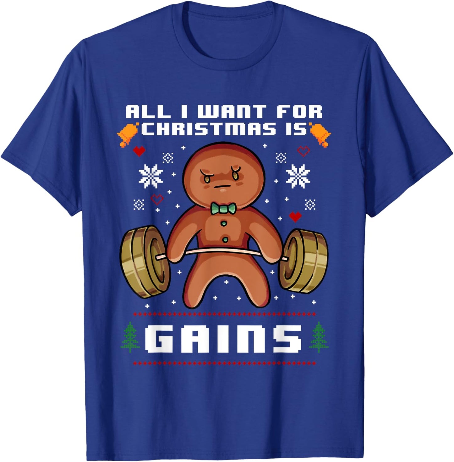 All I Want for Christmas is Gains Gingerbread Gym Workout T-Shirt - T-Shirt | Royal