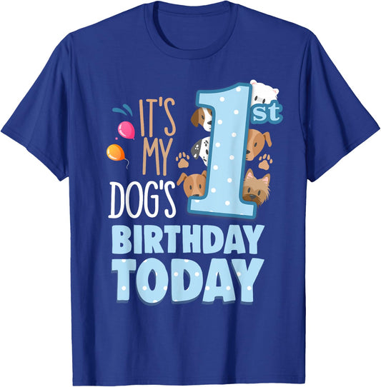 My Dogs 1st Birthday Today Is My Pets Birthday My Dog Bestie Women Girls Kids T-Shirt - T-Shirt | Royal
