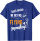Funny Don't Make Me Get My Flying Monkeys Gift Sarcasm Gag T-Shirt - T-Shirt | Royal