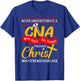 Never Underestimate A CNA Who Does All Things Through Christ T-Shirt - T-Shirt | Royal