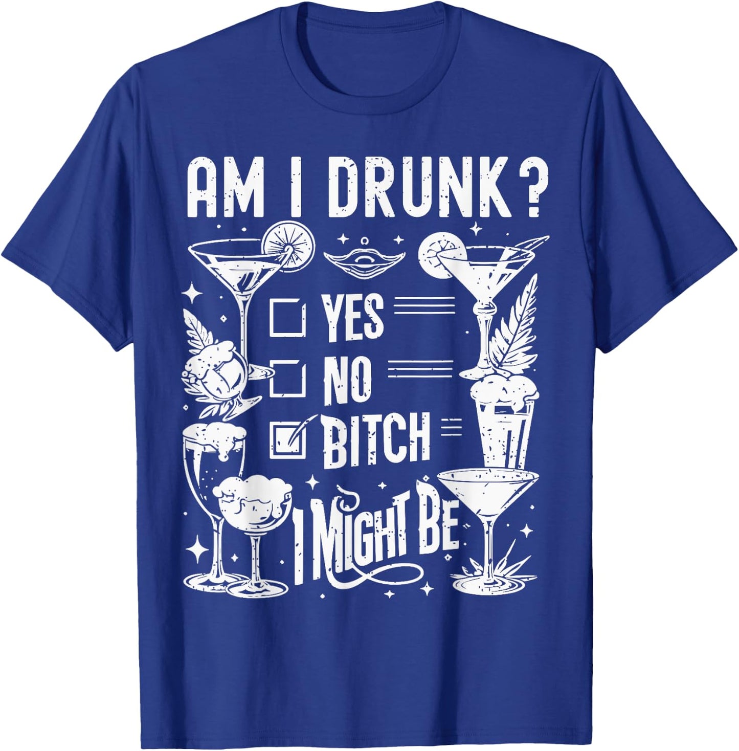 Am I Drunk I Might Be Funny Adult Humor Drinking Joke T-Shirt - T-Shirt | Royal