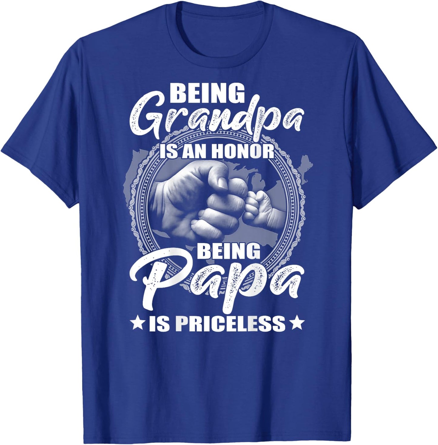 Being Grandpa Is An Honor Being PaPa is Priceless (on back) T-Shirt - T-Shirt | Royal