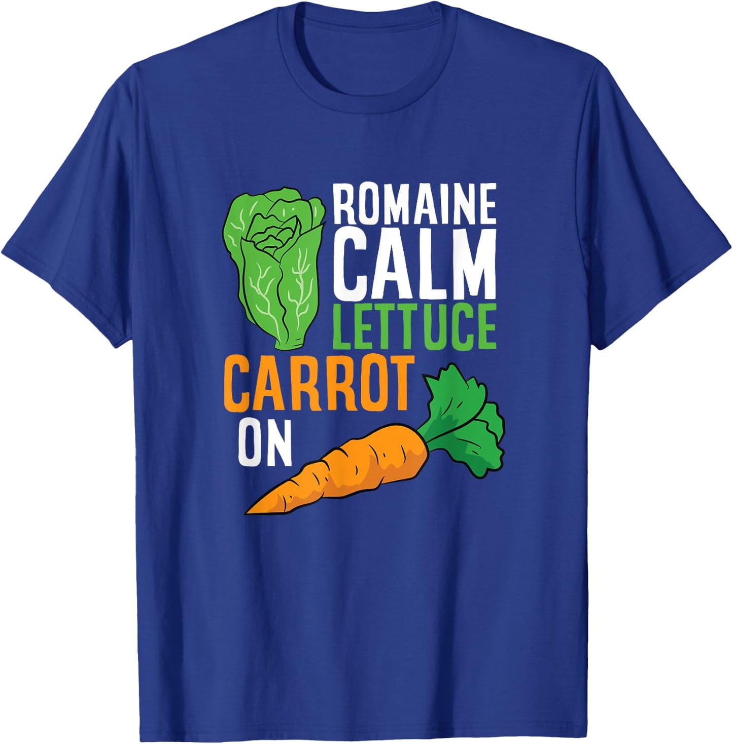 Funny Romaine Calm Lettuce Carrot On T-Shirt - T-Shirt | Royal