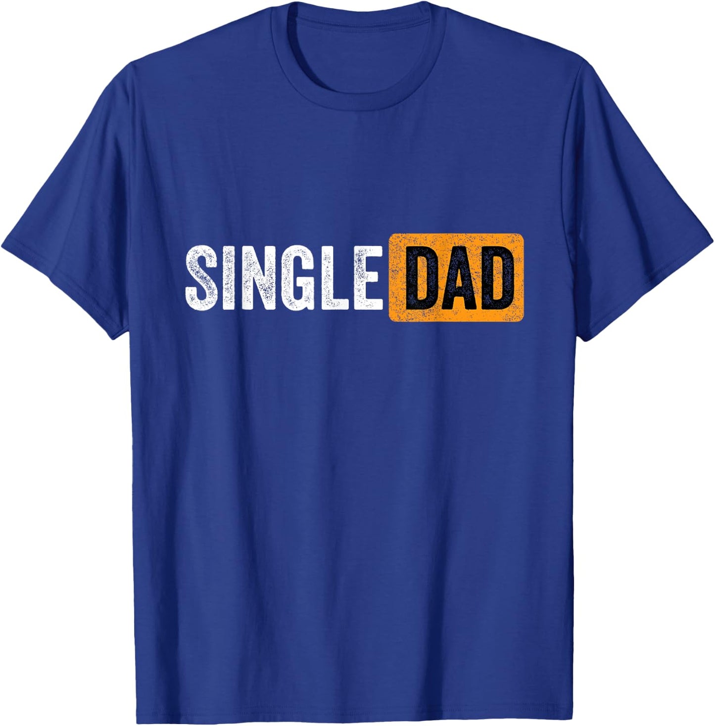 Best Gift Single Parent 2021 Single Dad T-Shirt - T-Shirt | Royal