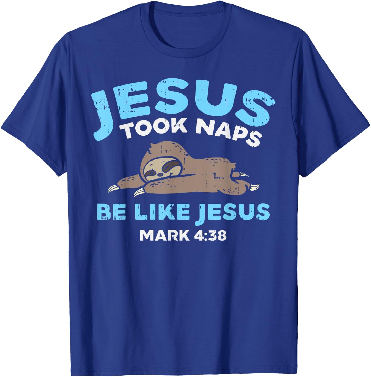 Jesus Took Naps Sloth Funny Bible Verse God Christian Gift T-Shirt - T-Shirt | Royal