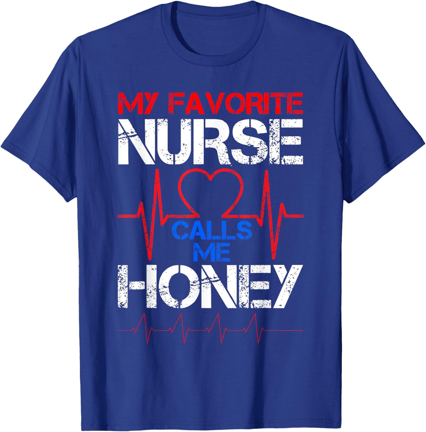 My Favorite Nurse Calls Me Honey Cool Vintage Nurse Husband T-Shirt - T-Shirt | Royal