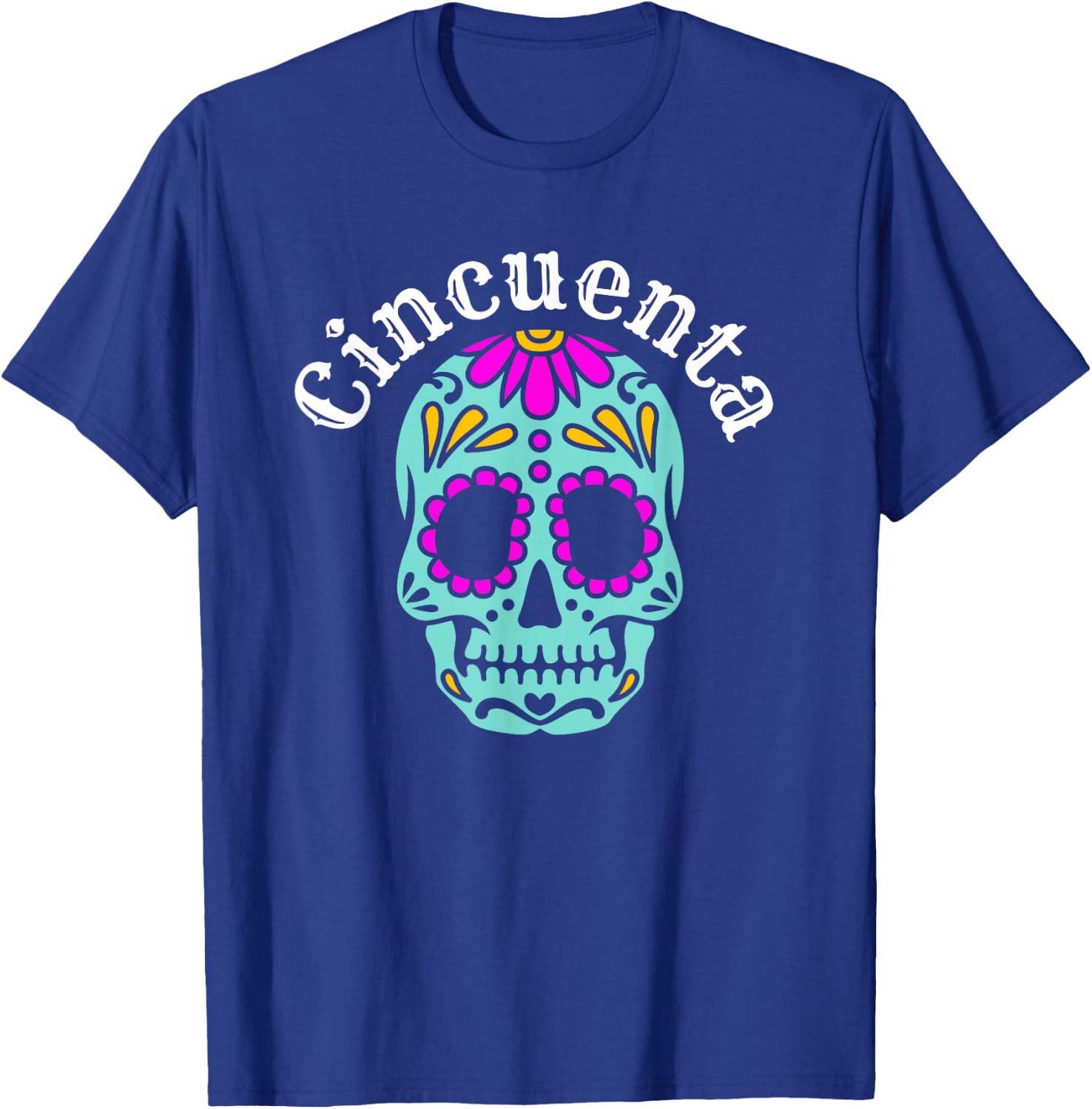 Cincuenta Spanish 50th Birthday bday party sugar skeleton T-Shirt - T-Shirt | Royal