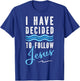 I Have Decided To Follow Jesus Baptism Babtized T-Shirt - T-Shirt | Royal