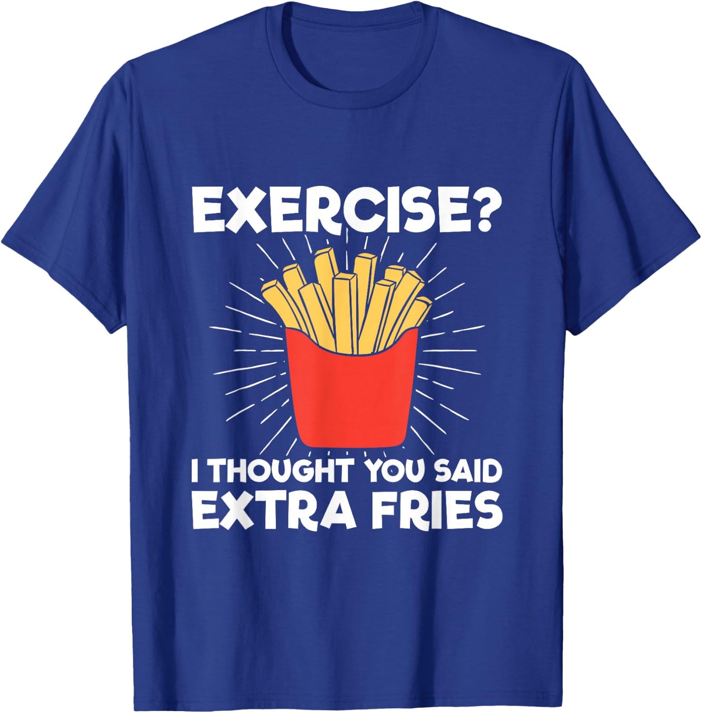 Extra Fries" Funny Workout - Classic Fit, , Short Sleeve, Adult (Black) T-Shirt - T-Shirt | Royal