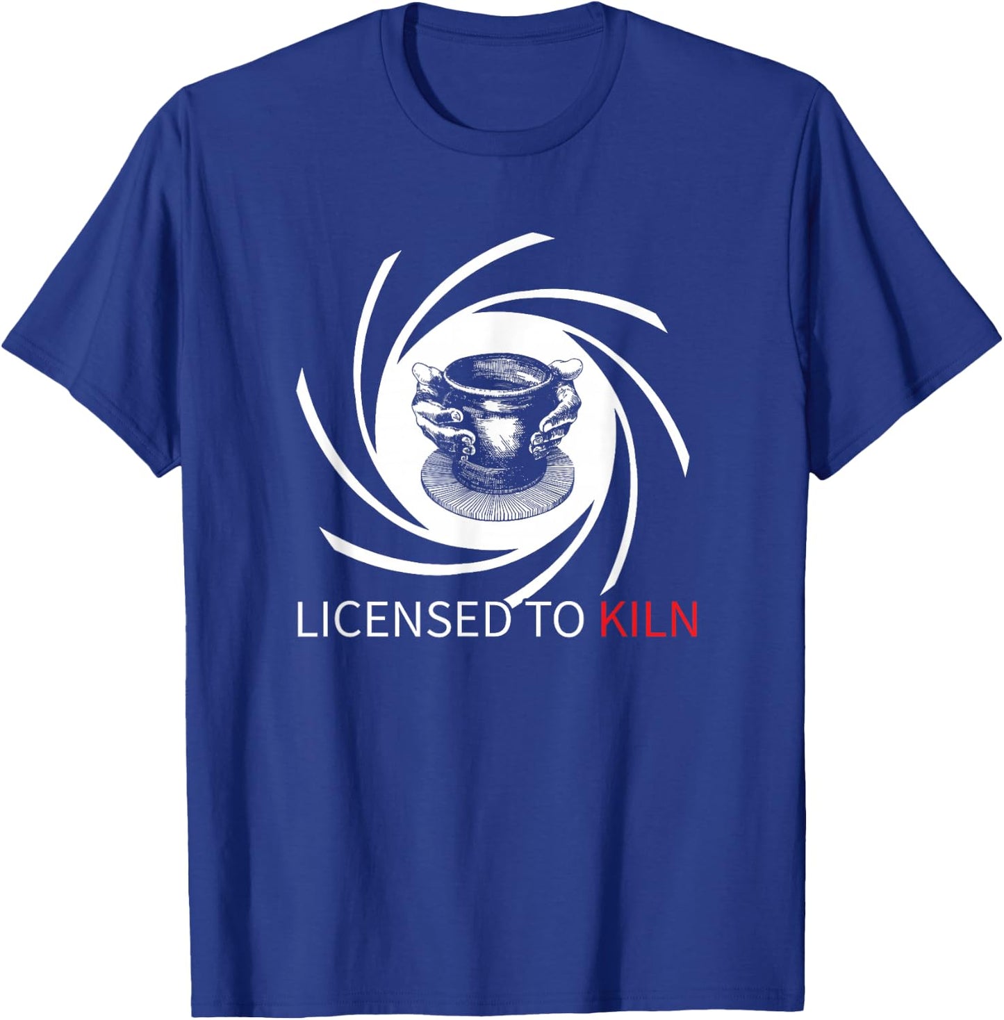 Pottery Licensed To Kiln T-Shirt - T-Shirt | Royal